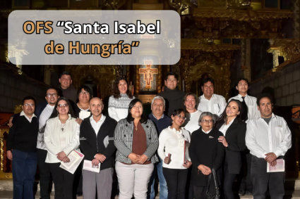 OFS “Santa Isabel de Hungría”: una invitación a vivir la fe franciscana en el mundo